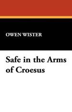 Safe in the Arms of Croesus