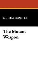 The Mutant Weapon