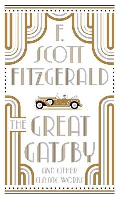 The Great Gatsby and Other Classic Works - F. Scott Fitzgerald - cover