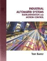 Industrial Automated Systems: Instrumentation and Motion Control - Terry Bartelt - cover
