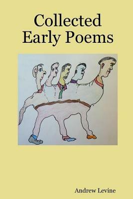 Collected Early Poems - Andrew Levine - cover