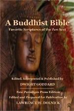 A Buddhist Bible: Favorite Scriptures of the Zen Sect