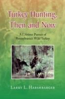 Turkey Hunting, Then and Now