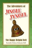 The Adventures of Jingle Jyngel - Rochelle Dolores Rabouin-Bell - cover