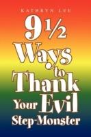 9 1/2 Ways to Thank Your Evil Step-Monster - Kathryn Lee - cover