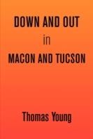 Down and Out in Macon and Tucson - Thomas Young - cover