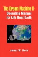 The Dream Machine II-Operating Manual for Life Boat Earth