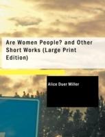 Are Women People? and Other Short Works - Alice Duer Miller - cover