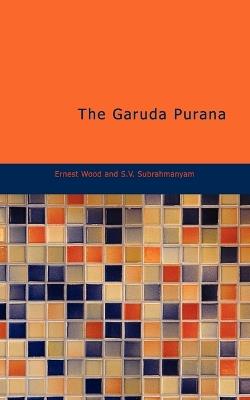 The Garuda Purana - Ernest Wood,S V Subrahmanyam - cover