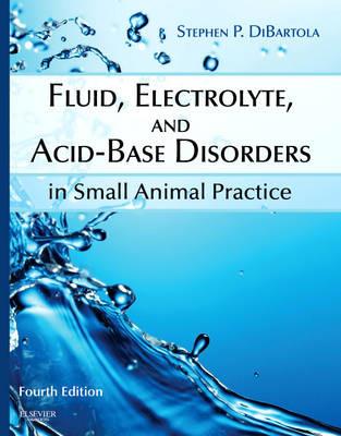 Fluid, Electrolyte, and Acid-Base Disorders in Small Animal Practice - Stephen P. DiBartola - cover