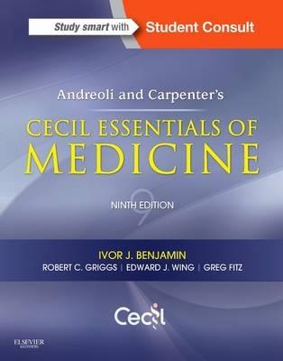 Andreoli and Carpenter's Cecil Essentials of Medicine - Ivor Benjamin,Robert C. Griggs,J. Gregory Fitz - cover