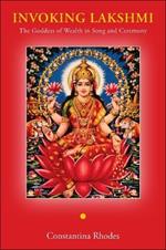 Invoking Lakshmi: The Goddess of Wealth in Song and Ceremony