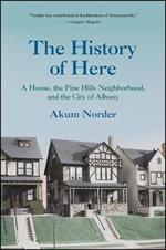 The History of Here: A House, the Pine Hills Neighborhood, and the City of Albany