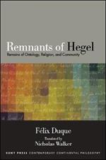 Remnants of Hegel: Remains of Ontology, Religion, and Community