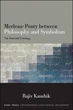 Merleau-Ponty between Philosophy and Symbolism: The Matrixed Ontology