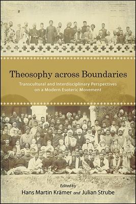 Theosophy across Boundaries: Transcultural and Interdisciplinary Perspectives on a Modern Esoteric Movement - cover