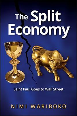 The Split Economy: Saint Paul Goes to Wall Street - Nimi Wariboko - cover