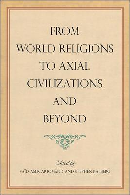 From World Religions to Axial Civilizations and Beyond - cover