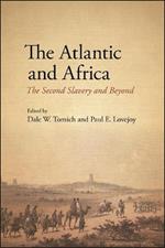 The Atlantic and Africa: The Second Slavery and Beyond