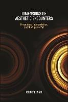 Dimensions of Aesthetic Encounters: Perception, Interpretation, and the Signs of Art