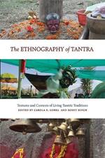 The Ethnography of Tantra: Textures and Contexts of Living Tantric Traditions