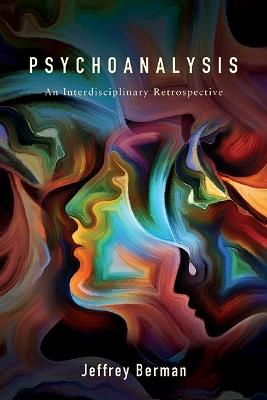 Psychoanalysis: An Interdisciplinary Retrospective - Jeffrey Berman - cover