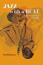 Jazz with a Beat: Small Group Swing, 1940–1960