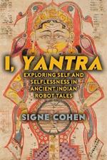 I, Yantra: Exploring Self and Selflessness in Ancient Indian Robot Tales