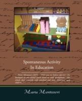 Spontaneous Activity In Education - Maria Montessori - cover