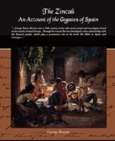 The Zincali - An Account of the Gypsies of Spain - George Borrow - cover