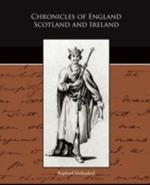 Chronicles of England Scotland and Ireland