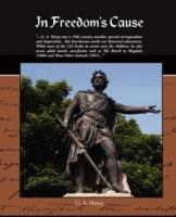 In Freedom's Cause - G a Henty - cover