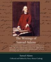 The Writings of Samuel Adams - Samuel Adams - cover