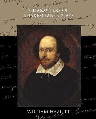 Characters of Shakespeare's Plays - William Hazlitt - cover