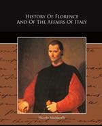 History Of Florence And Of The Affairs Of Italy