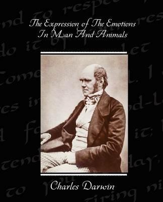 The Expression Of The Emotions In Man And Animals - Charles Darwin - cover