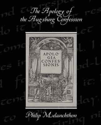 The Apology of the Augsburg Confession - Philip Melanchthon - cover