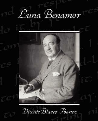 Luna Benamor - Vicente Blasco Ibanez - cover