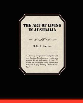 The Art of Living in Australia - Philip E Muskett - cover