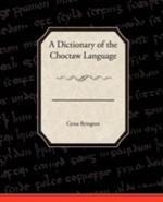 A Dictionary of the Choctaw Language