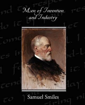 Men of Invention and Industry - Samuel Smiles - cover