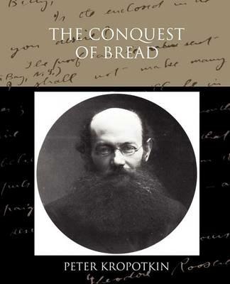 The Conquest of Bread - Peter Kropotkin - cover