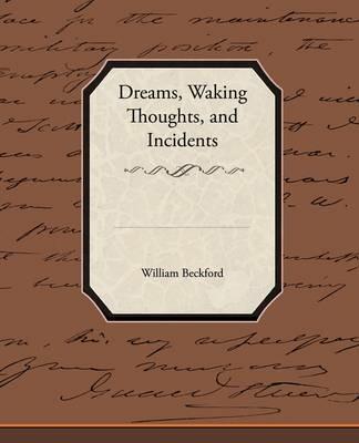 Dreams, Waking Thoughts, and Incidents - William Beckford - cover