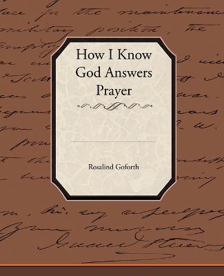 How I Know God Answers Prayer - Rosalind Goforth - cover