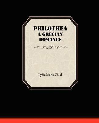 Philothea a Grecian Romance - Lydia Maria Child - cover