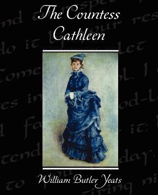 The Countess Cathleen - William Butler Yeats - cover