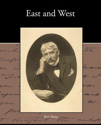 East and West - Bret Harte - cover