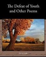 The Defeat of Youth and Other Poems