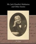 MR Jack Hamlin S Mediation and Other Stories