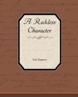 A Reckless Character - Ivan Sergeevich Turgenev - cover